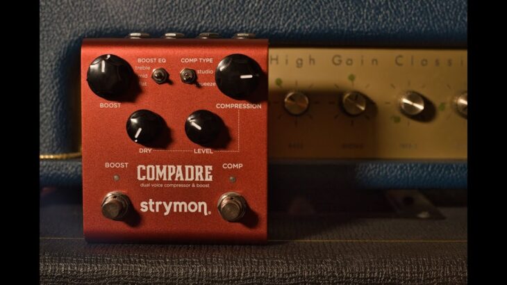 【Strymon COMPADRE】話題の新ペダル！ナチュラルな音色のコンプレッサー＆ブースター