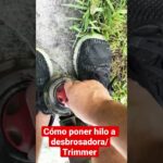 Cómo poner hilo fácil al trimmer/ desbrozadora