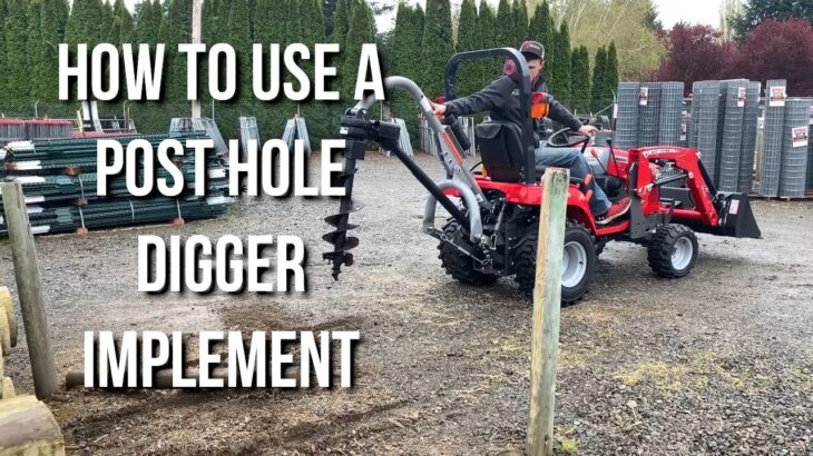 How to Use a Post Hole Digger Massey Ferguson Tractor Implement