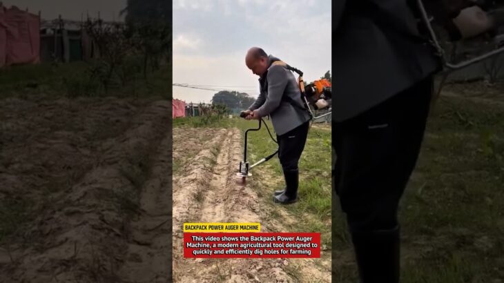 Backpack Power Auger Machine | Modern Farming Hole Digger for Agriculture.