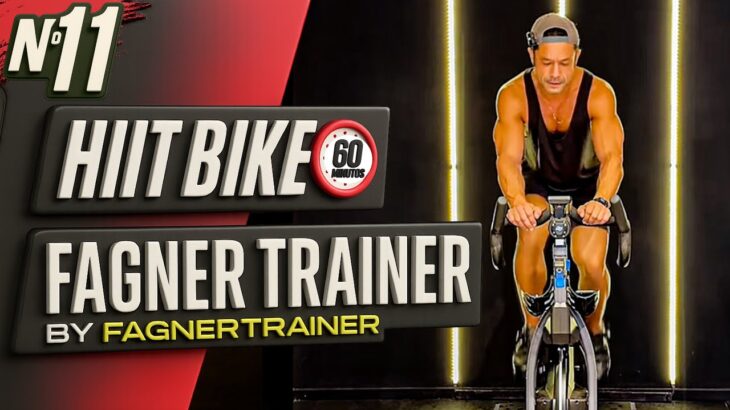 HIIT Bike 60 minutos N° 11  by Fagner Trainer – Spinning Bike Indoor