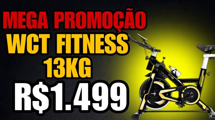 BICICLETA ERGOMETRICA CUSTO X BENEFÍCIO WCT FITNESS 13KG ENTRA NA PROMOÇÃO 🔥