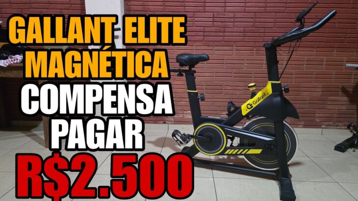 GALLANT ELITE MAGNÉTICA 13KG VALE R$2.500? COMPENSA ESSE PREÇO?